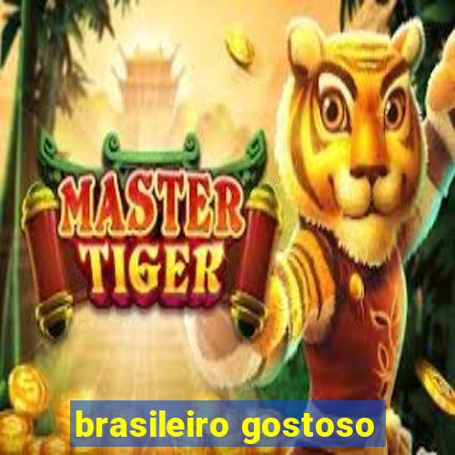 brasileiro gostoso